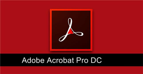 【Acrobat Pro DC2022特别版】Acrobat Pro DC2022百度云下载 32/64位 直装特别版-本站